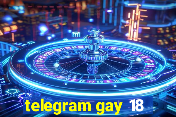 telegram gay 18